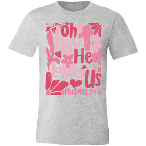 Oh How He Loves Us T-Shirt – Bella + Canvas | Ephesians 2:4-8 Faith Tee | Boho Christian Valentine’s Gift