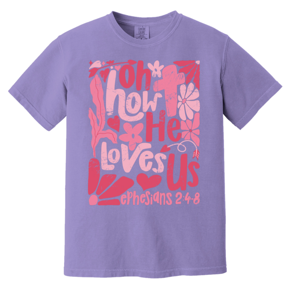 Oh How He Loves Us T-Shirt – Comfort Colors | Ephesians 2:4-8 Faith Apparel | Boho Christian Valentine’s Gift