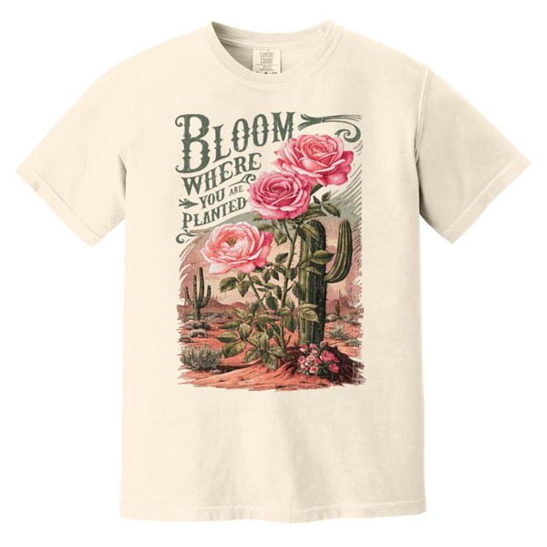 Bloom Where You Are Planted T-Shirt – Comfort Colors | Cactus Graphic Tee | Inspirational Quote Apparel