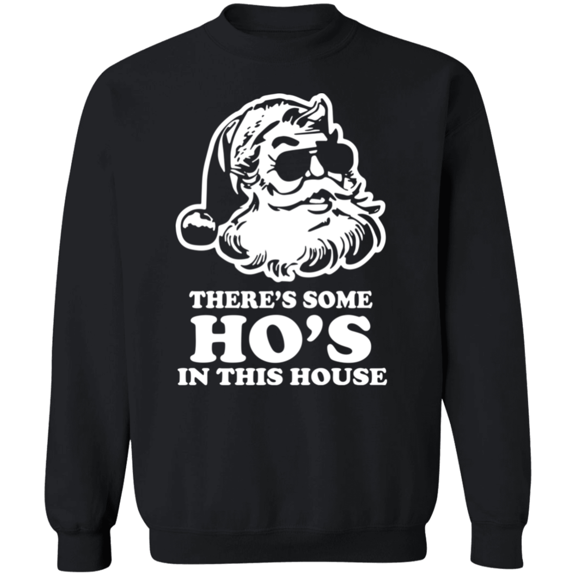 There's Some Hos in This House" Christmas Sweatshirt – A Hilarious Holiday Parody!