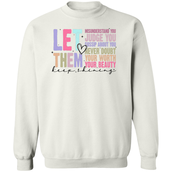 Let Them Keep Shining Crewneck Sweatshirt – Gildan | Unisex Inspirational Winter Wear | Positive Message Clothing