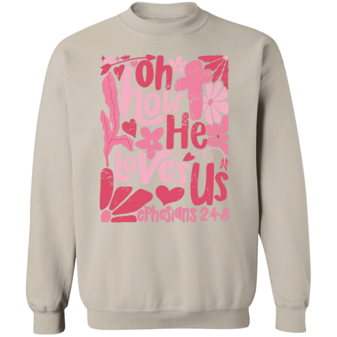 Oh How He Loves Us Sweatshirt – Gildan Crewneck | Ephesians 2:4-8 Faith Apparel | Boho Christian Valentine’s Gift