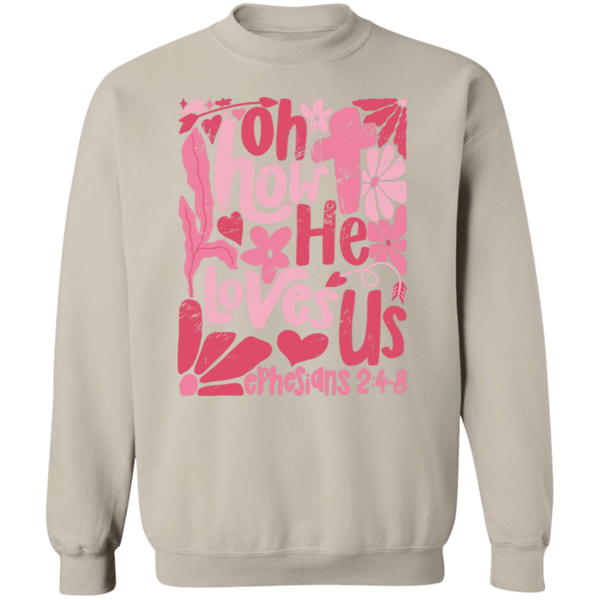 Oh How He Loves Us Sweatshirt – Gildan Crewneck | Ephesians 2:4-8 Faith Apparel | Boho Christian Valentine’s Gift