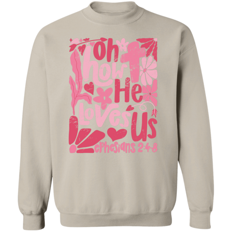 Oh How He Loves Us Sweatshirt – Gildan Crewneck | Ephesians 2:4-8 Faith Apparel | Boho Christian Valentine’s Gift