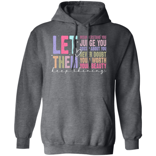 Let Them Keep Shining Hoodie – Gildan Pullover | Unisex Inspirational Winter Wear | Positive Message Clothing