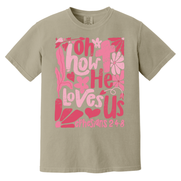 Oh How He Loves Us T-Shirt – Comfort Colors | Ephesians 2:4-8 Faith Apparel | Boho Christian Valentine’s Gift