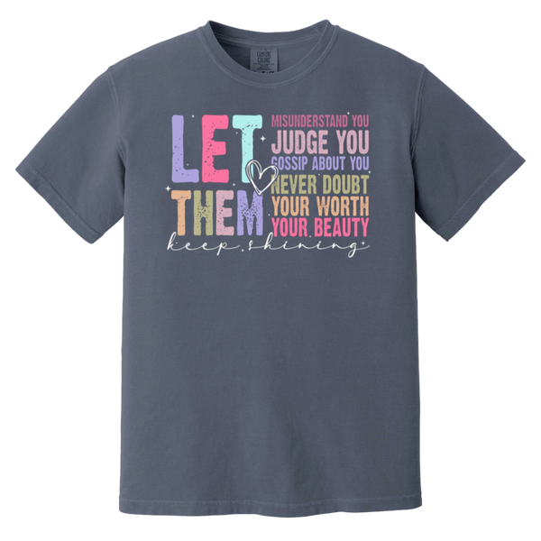 Let Them Keep Shining T-Shirt – Comfort Colors | Unisex Inspirational Tee | Positive Message Clothing