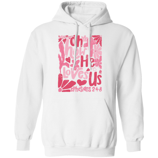 Oh How He Loves Us Hoodie – Gildan | Ephesians 2:4-8 Christian Apparel | Boho Valentine’s Faith Gift