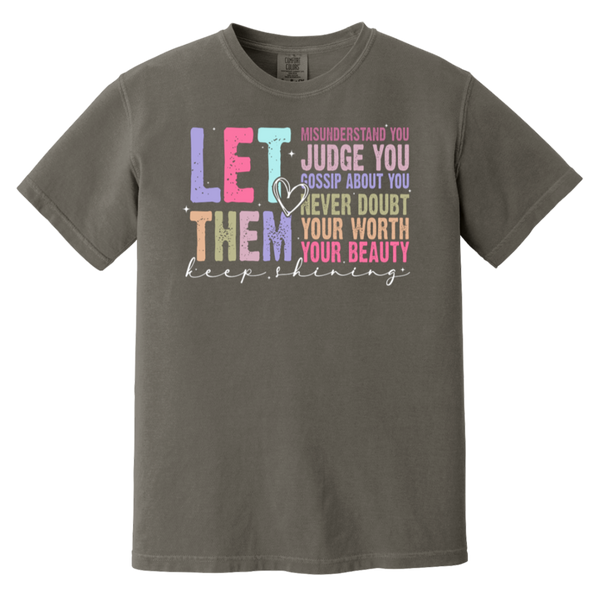 Let Them Keep Shining T-Shirt – Comfort Colors | Unisex Inspirational Tee | Positive Message Clothing