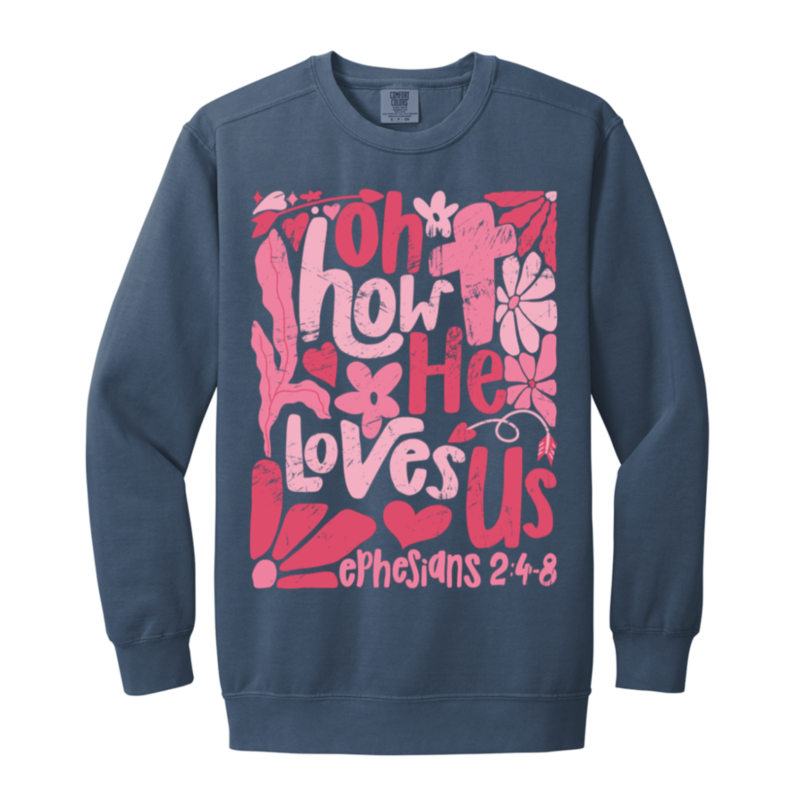 Oh How He Loves Us Sweatshirt – Comfort Colors | Ephesians 2:4-8 Faith Apparel | Boho Christian Valentine’s Gift