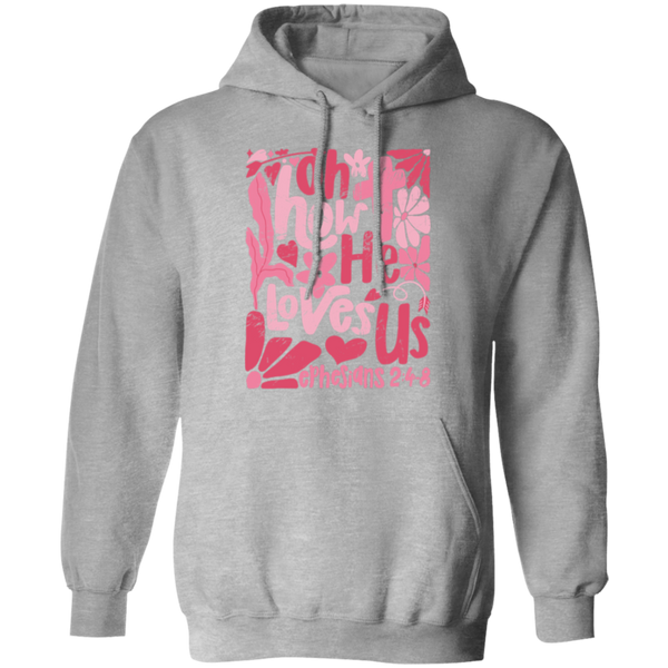 Oh How He Loves Us Hoodie – Gildan | Ephesians 2:4-8 Christian Apparel | Boho Valentine’s Faith Gift