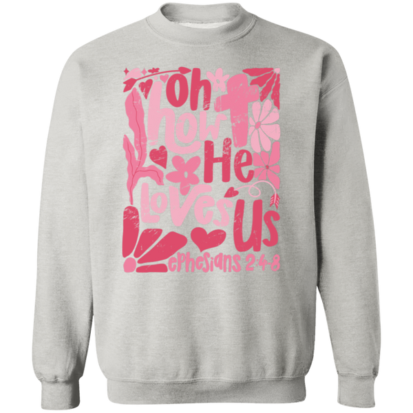 Oh How He Loves Us Sweatshirt – Gildan Crewneck | Ephesians 2:4-8 Faith Apparel | Boho Christian Valentine’s Gift