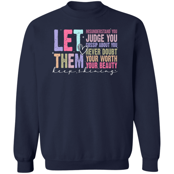 Let Them Keep Shining Crewneck Sweatshirt – Gildan | Unisex Inspirational Winter Wear | Positive Message Clothing