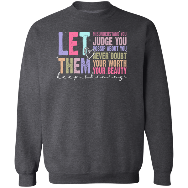 Let Them Keep Shining Crewneck Sweatshirt – Gildan | Unisex Inspirational Winter Wear | Positive Message Clothing