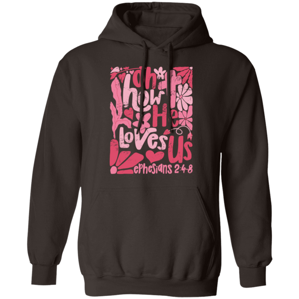 Oh How He Loves Us Hoodie – Gildan | Ephesians 2:4-8 Christian Apparel | Boho Valentine’s Faith Gift