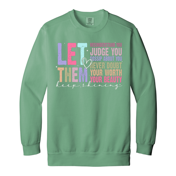 Let Them Keep Shining Crewneck Sweatshirt – Comfort Colors | Unisex Inspirational Winter Wear | Positive Message Clothing