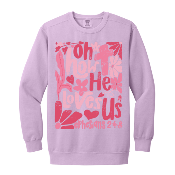 Oh How He Loves Us Sweatshirt – Comfort Colors | Ephesians 2:4-8 Faith Apparel | Boho Christian Valentine’s Gift