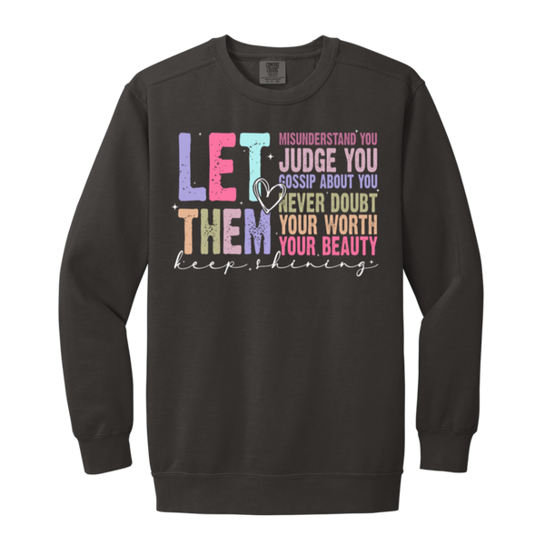 Let Them Keep Shining Crewneck Sweatshirt – Comfort Colors | Unisex Inspirational Winter Wear | Positive Message Clothing