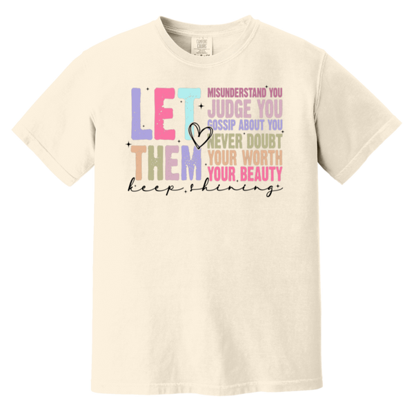 Let Them Keep Shining T-Shirt – Comfort Colors | Unisex Inspirational Tee | Positive Message Clothing