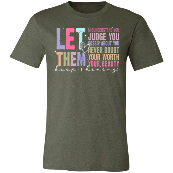 Let Them Keep Shining T-Shirt – Bella+Canvas | Unisex Inspirational Tee | Soft & Stylish Positive Message Shirt