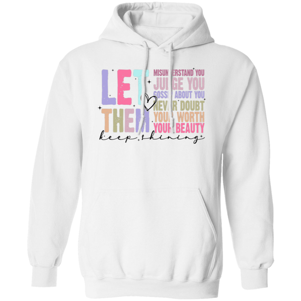 Let Them Keep Shining Hoodie – Gildan Pullover | Unisex Inspirational Winter Wear | Positive Message Clothing