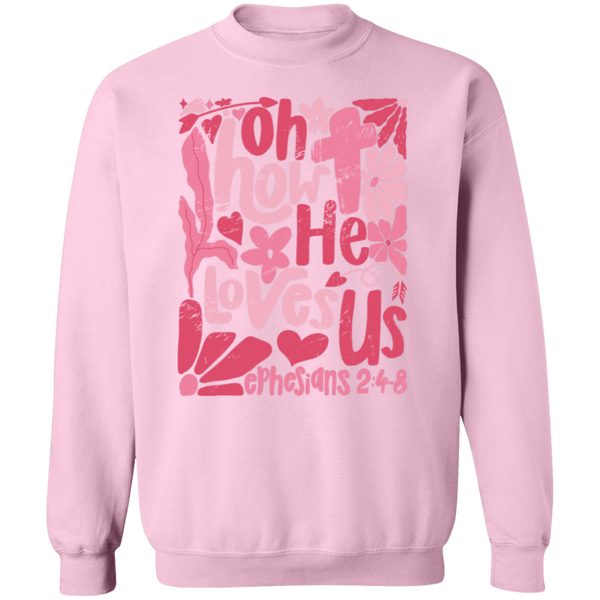 Oh How He Loves Us Sweatshirt – Gildan Crewneck | Ephesians 2:4-8 Faith Apparel | Boho Christian Valentine’s Gift