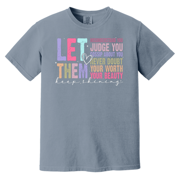 Let Them Keep Shining T-Shirt – Comfort Colors | Unisex Inspirational Tee | Positive Message Clothing