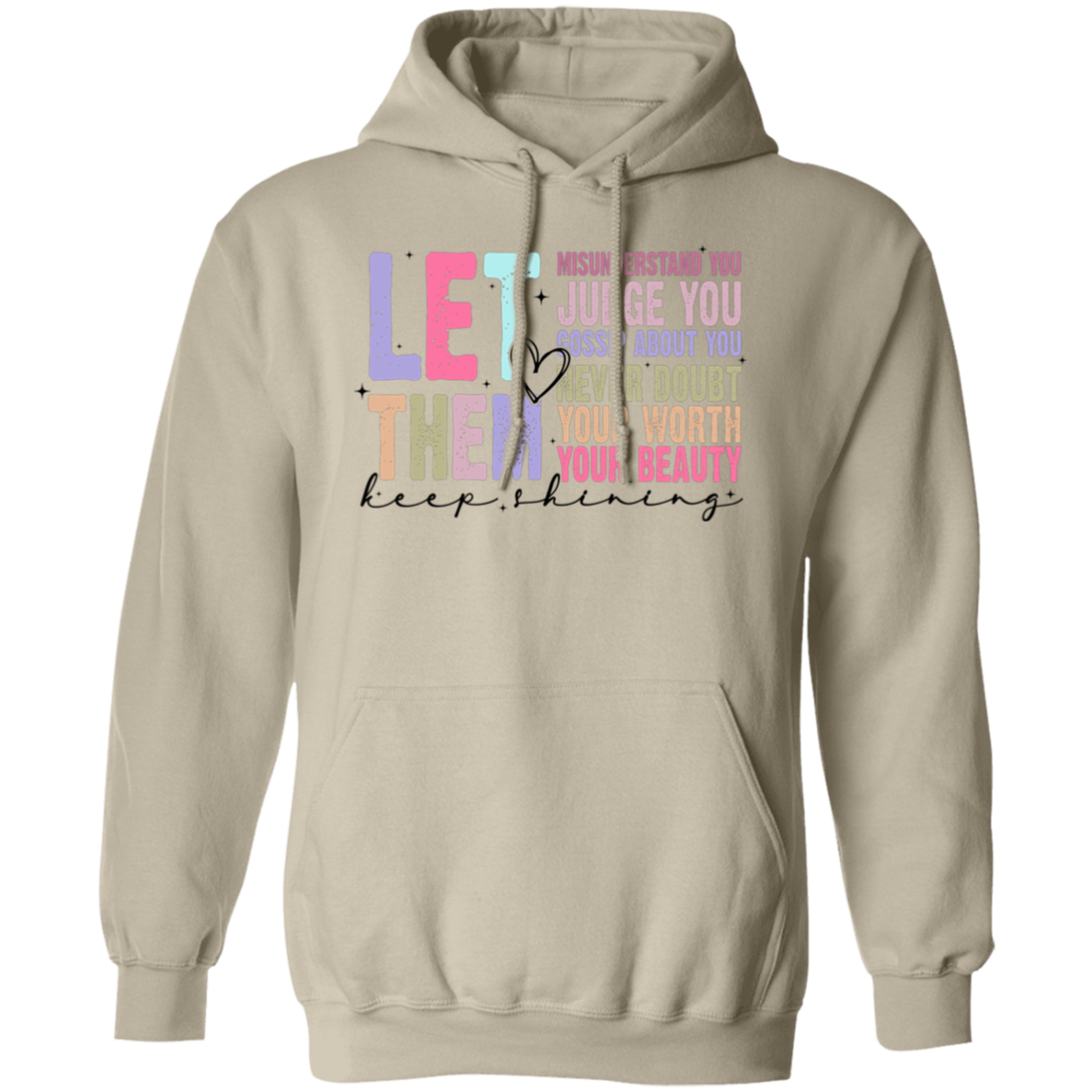 Let Them Keep Shining Hoodie – Gildan Pullover | Unisex Inspirational Winter Wear | Positive Message Clothing