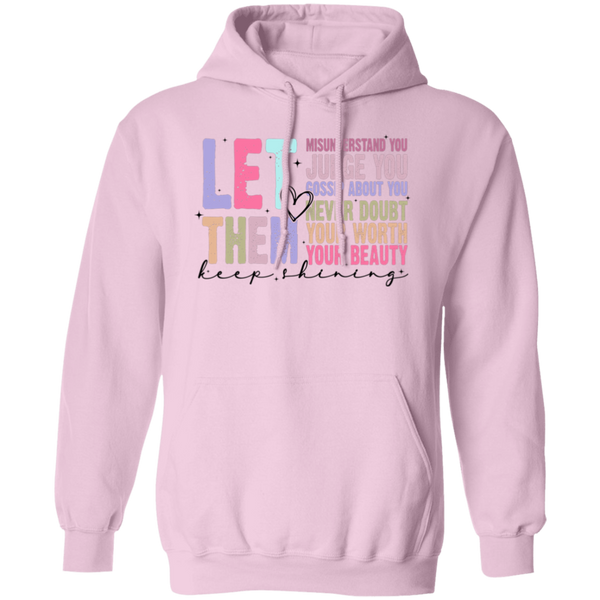 Let Them Keep Shining Hoodie – Gildan Pullover | Unisex Inspirational Winter Wear | Positive Message Clothing