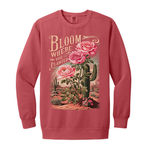 Bloom Where You Are Planted Sweatshirt – Comfort Colors | Cactus Graphic Crewneck | Inspirational Positive Apparel