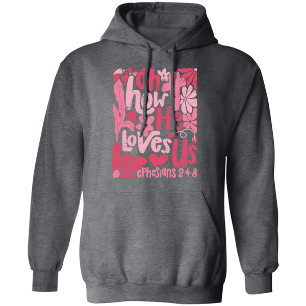 Oh How He Loves Us Hoodie – Gildan | Ephesians 2:4-8 Christian Apparel | Boho Valentine’s Faith Gift