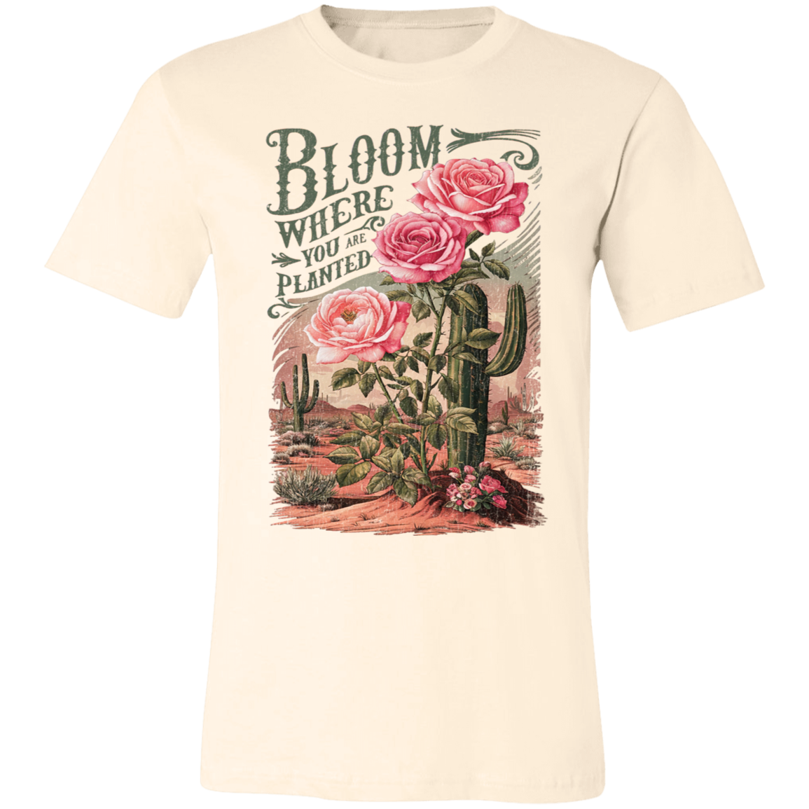 Bloom Where You Are Planted T-Shirt – Bella Canvas | Cactus Graphic Tee | Inspirational Positive Quote Apparel