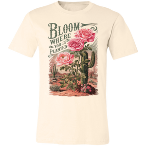 Bloom Where You Are Planted T-Shirt – Bella Canvas | Cactus Graphic Tee | Inspirational Positive Quote Apparel