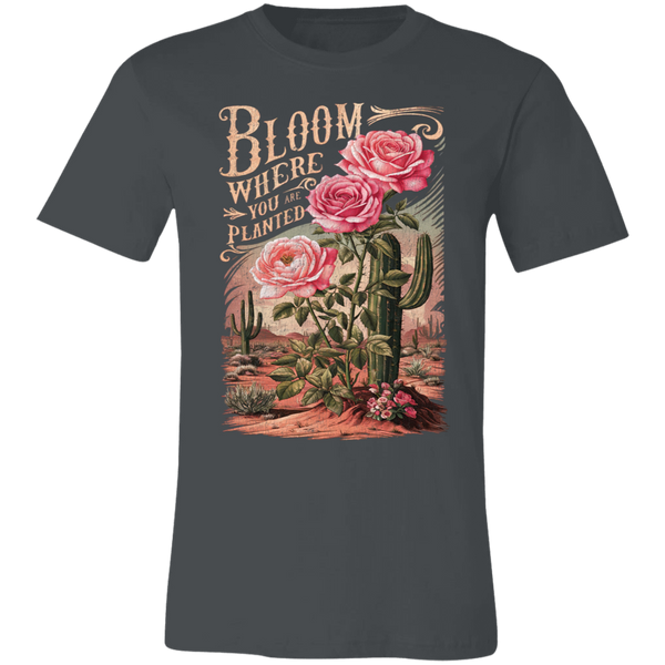 Bloom Where You Are Planted T-Shirt – Bella Canvas | Cactus Graphic Tee | Inspirational Positive Quote Apparel