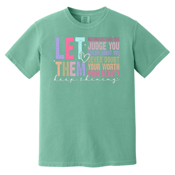 Let Them Keep Shining T-Shirt – Comfort Colors | Unisex Inspirational Tee | Positive Message Clothing