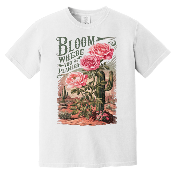 Bloom Where You Are Planted T-Shirt – Comfort Colors | Cactus Graphic Tee | Inspirational Quote Apparel