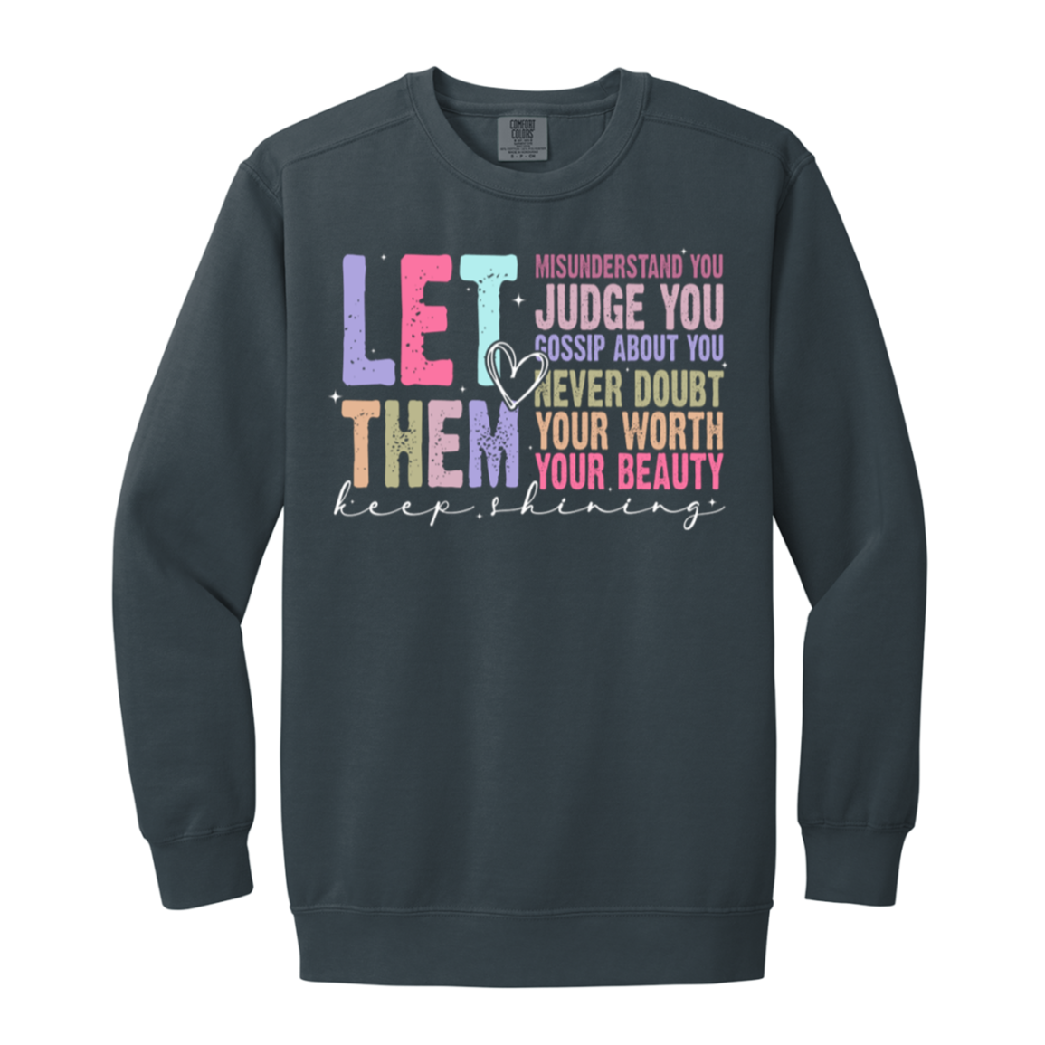 Let Them Keep Shining Crewneck Sweatshirt – Comfort Colors | Unisex Inspirational Winter Wear | Positive Message Clothing