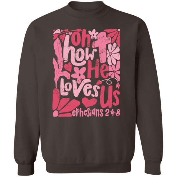 Oh How He Loves Us Sweatshirt – Gildan Crewneck | Ephesians 2:4-8 Faith Apparel | Boho Christian Valentine’s Gift