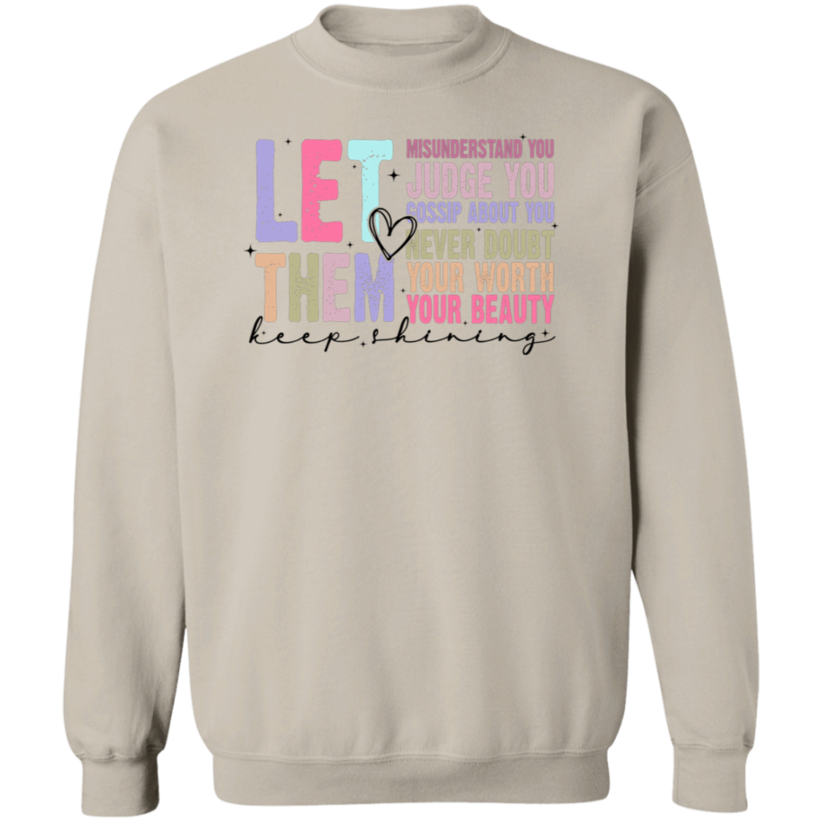 Let Them Keep Shining Crewneck Sweatshirt – Gildan | Unisex Inspirational Winter Wear | Positive Message Clothing