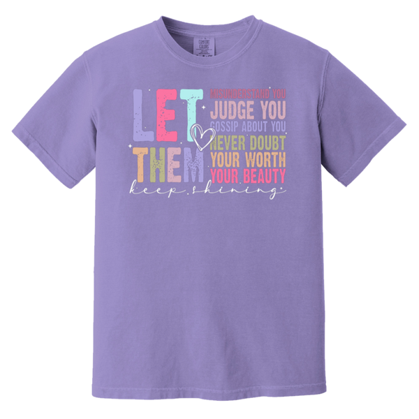 Let Them Keep Shining T-Shirt – Comfort Colors | Unisex Inspirational Tee | Positive Message Clothing