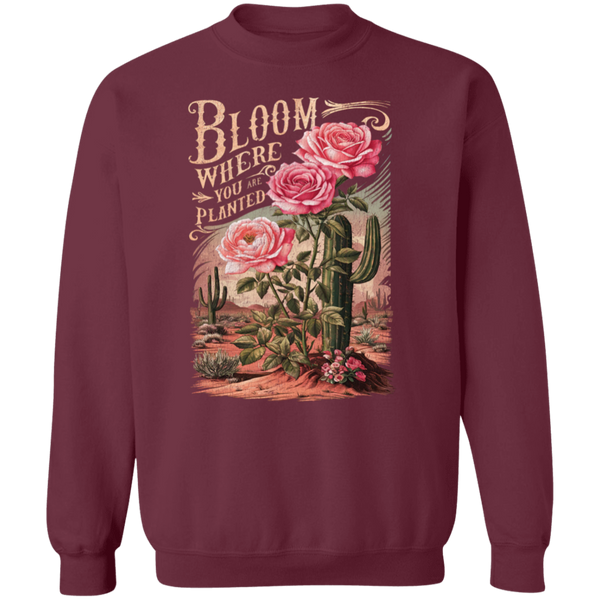 Bloom Where You Are Planted Sweatshirt – Gildan Crewneck | Inspirational Cactus Design | Positive Quote Apparel