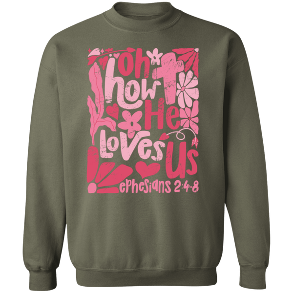 Oh How He Loves Us Sweatshirt – Gildan Crewneck | Ephesians 2:4-8 Faith Apparel | Boho Christian Valentine’s Gift