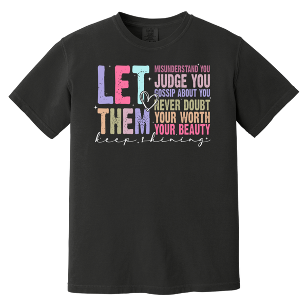 Let Them Keep Shining T-Shirt – Comfort Colors | Unisex Inspirational Tee | Positive Message Clothing