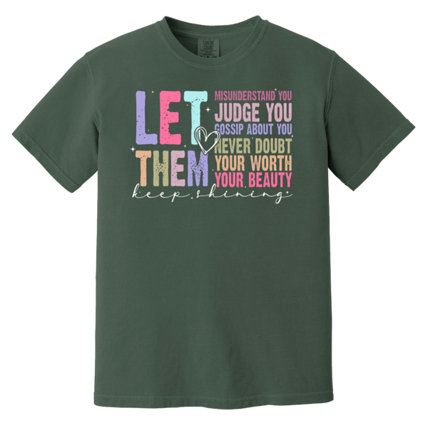 Let Them Keep Shining T-Shirt – Comfort Colors | Unisex Inspirational Tee | Positive Message Clothing