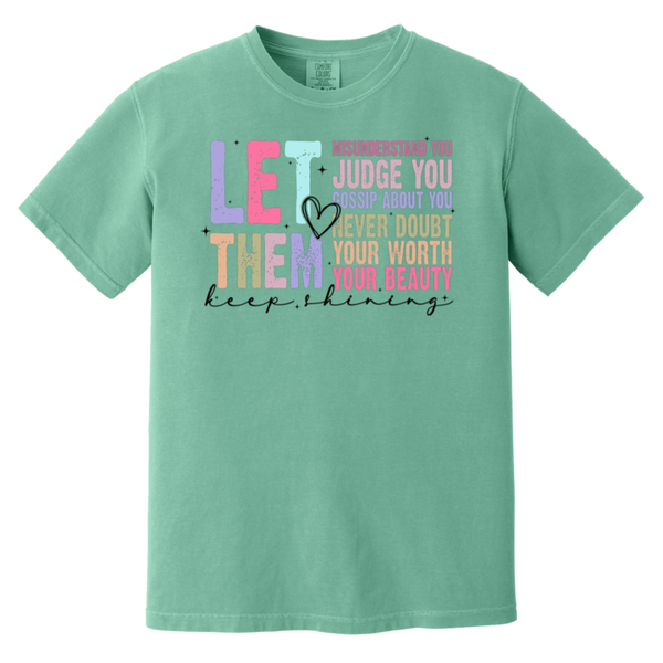 Let Them Keep Shining T-Shirt – Comfort Colors | Unisex Inspirational Tee | Positive Message Clothing