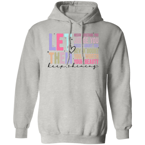 Let Them Keep Shining Hoodie – Gildan Pullover | Unisex Inspirational Winter Wear | Positive Message Clothing