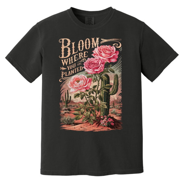 Bloom Where You Are Planted T-Shirt – Comfort Colors | Cactus Graphic Tee | Inspirational Quote Apparel