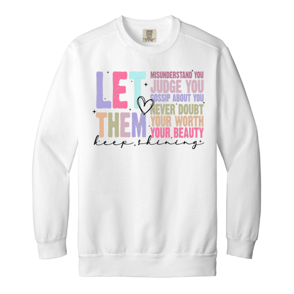 Let Them Keep Shining Crewneck Sweatshirt – Comfort Colors | Unisex Inspirational Winter Wear | Positive Message Clothing