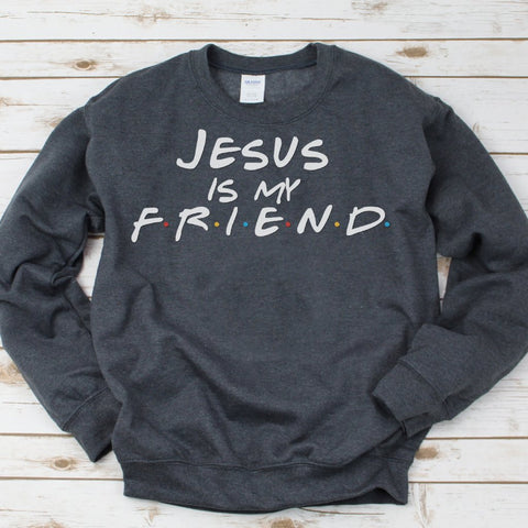 Jesus is my Friend Unisex Crewneck Sweatshirt